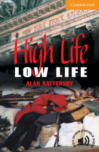 Cambridge English Readers: High Life, Low Life Level 4